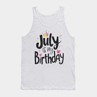 July Is My Birthday Tank Top